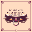 PRINT | Be kind with Daddy 1