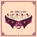 PRINT | Be kind with Mommy 1