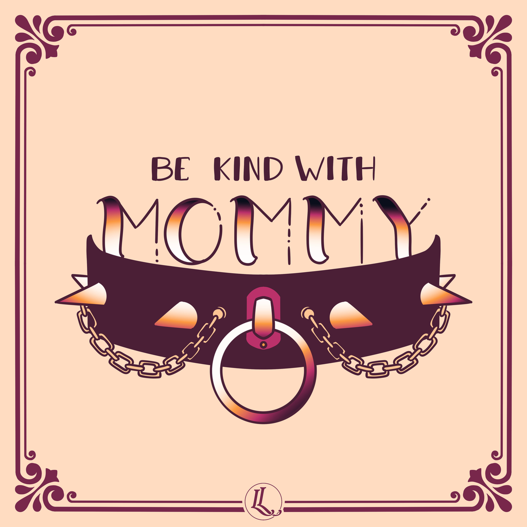 PRINT | Be kind with Mommy 2