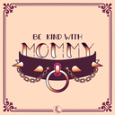 PRINT | Be kind with Mommy 2